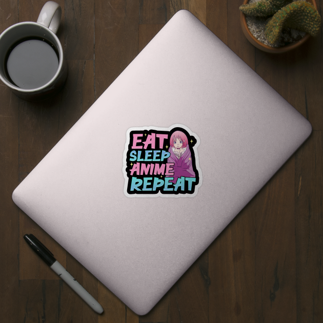 Funny Anime Obsessed Girl Eat Sleep Anime Repeat by theperfectpresents